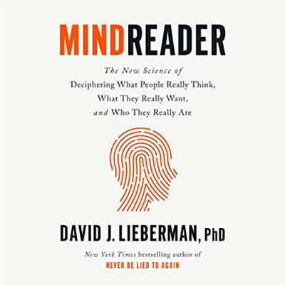 Mindreader The New Science of Deciphering What People Really Think, What They Really Want, and Who They Really Are [Audiobook]