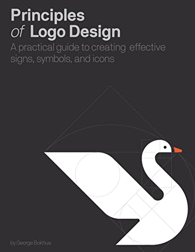 Principles of Logo Design A Practical Guide to Creating Effective Signs, Symbols, and Icons