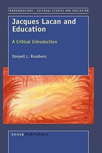 Jacques Lacan and Education A Critical Introduction