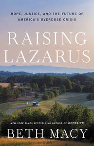 Raising Lazarus Hope, Justice, and the Future of America's Overdose Crisis (True EPUB)