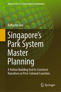 Singapore's Park System Master Planning A Nation Building Tool to Construct Narratives in Post-Colonial Countries