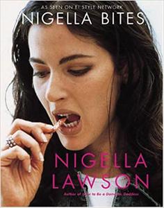Nigella Bites From Family Meals to Elegant Dinners -- Easy, Delectable Recipes For Any Occasion