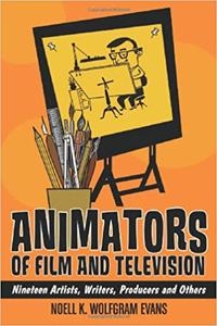 Animators of Film and Television Nineteen Artists, Writers, Producers and Others
