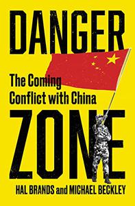 Danger Zone The Coming Conflict with China