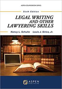 Legal Writing & Other Lawyering Skills, Sixth Edition  Ed 6