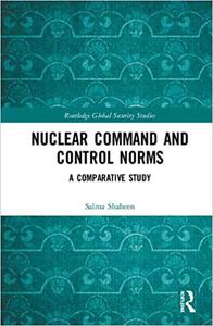 Nuclear Command and Control Norms A Comparative Study