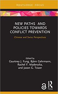 New Paths and Policies towards Conflict Prevention Chinese and Swiss Perspectives