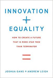 Innovation + Equality How to Create a Future That Is More Star Trek Than Terminator