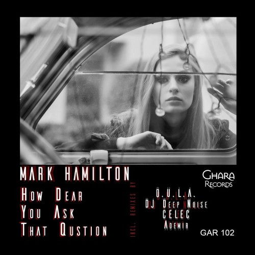 MARK HAMILTON - How Dear You Ask That Question (2022)