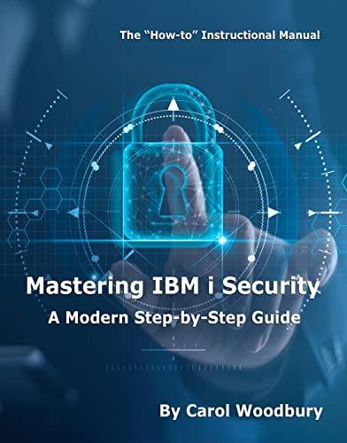 Mastering IBM i Security A Modern Step-by-Step Guide