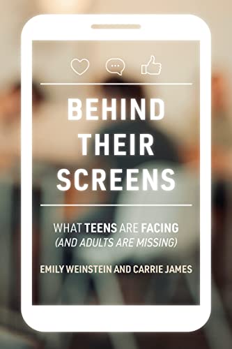 Behind Their Screens What Teens Are Facing (and Adults Are Missing) (MIT Press)