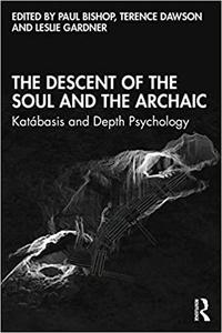 The Descent of the Soul and the Archaic Katábasis and Depth Psychology