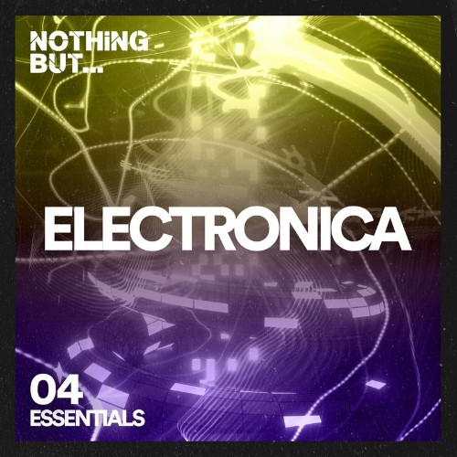 Nothing But... Electronica Essentials, Vol. 04 (2022)