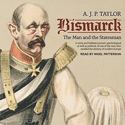 Bismarck The Man and the Statesman (Audiobook)