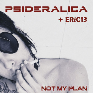 Psideralica - Not My Plan [Single] (2022)
