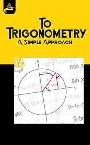 A Simple Approach to Trigonometry Proving Trigonometric Identities