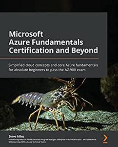 Microsoft Azure Fundamentals Certification and Beyond  Simplified cloud concepts and core Azure fundamentals