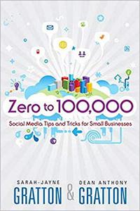 Zero to 100,000 Social Media Tips and Tricks for Small Businesses