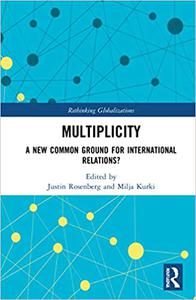 Multiplicity A New Common Ground for International Relations