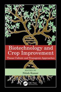 Biotechnology and Crop Improvement Tissue Culture and Transgenic Approaches