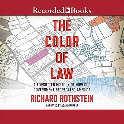 The Color of Law A Forgotten History of How Our Government Segregated America (Audiobook)
