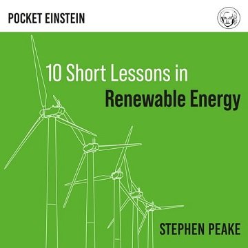Ten (10) Short Lessons in Renewable Energy [Audiobook]