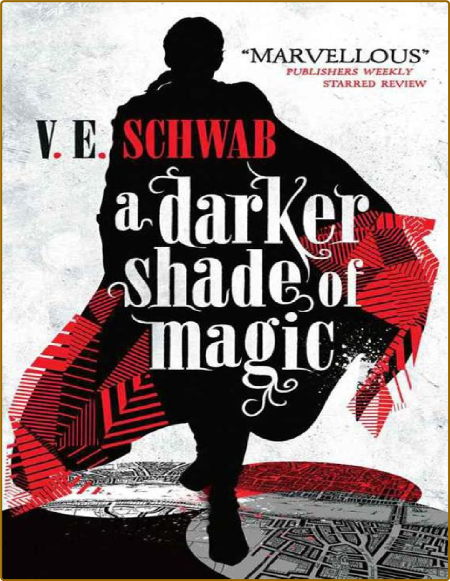 A Darker Shade of Magic  A Novel