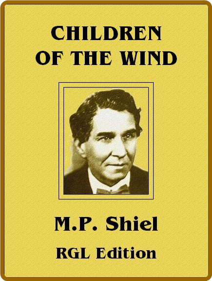 Children Of The Wind by MP Shiel