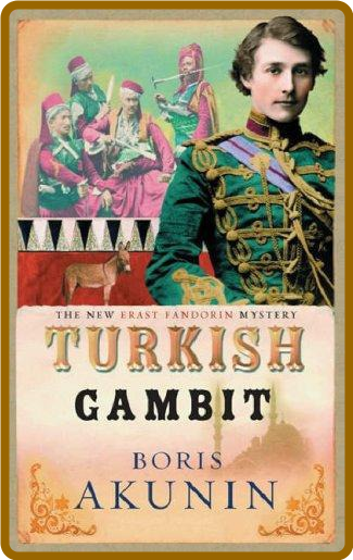 The Turkish Gambit (Erast Fandorin Mysteries) (Boris Akunin)