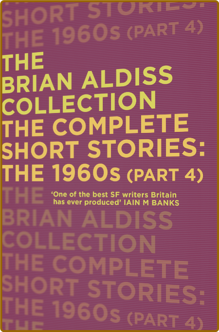 Brian Aldiss - The Complete Short Stories- The 1960s- Part 4 (retail)