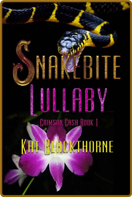 Snakebite Lullaby (Crimson Cash - Kat Blackthorne