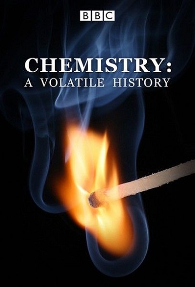 BBC - Chemistry A Volatile History (2010)