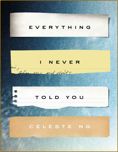 Everything I Never Told You  A Novel