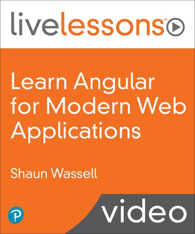 Learn Angular for Modern Web Applications by Shaun Wassell