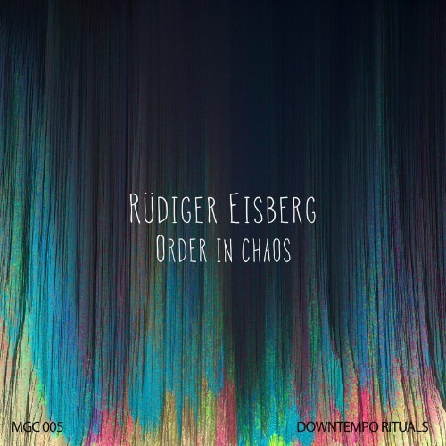 Rüdiger Eisberg - Order in Chaos (2022)