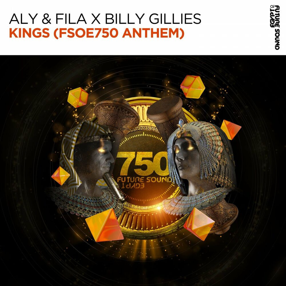 Aly & Fila x Billy Gillies - Kings (FSOE750 Anthem) (2022)