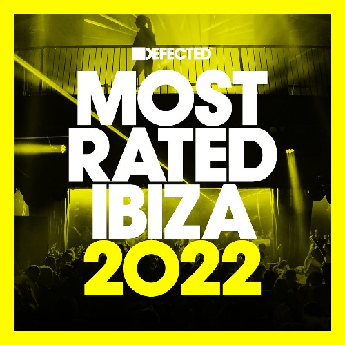 VA - Defected Presents Most Rated Ibiza 2022 (2022) (MP3)