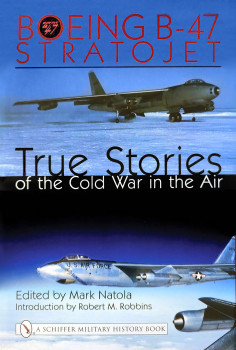 Boeing B-47 Stratojet: True Stories of the Cold War in the Air