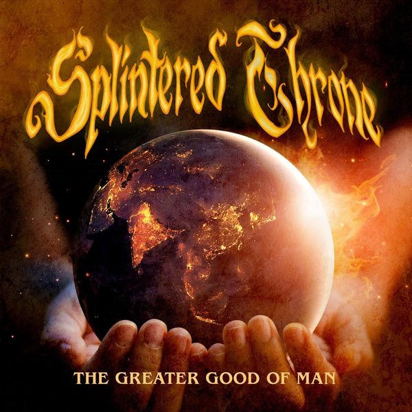 Splintered Throne - The Greater Good of Man (2022) Lossess