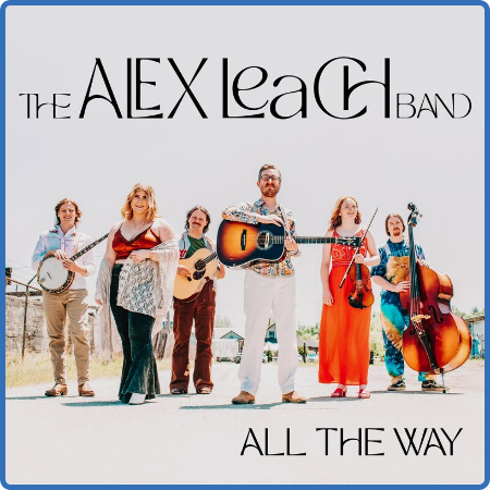 The Alex Leach Band - All the Way (2022)