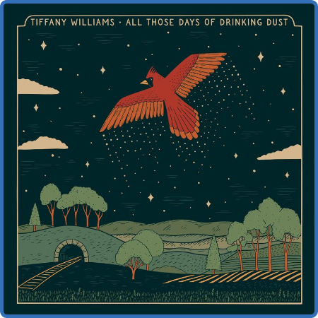 Tiffany Williams - All Those Days of Drinking Dust (2022)