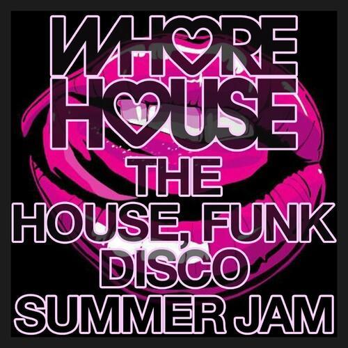 Whore House The House, Funk Disco Summer Jam (2022)