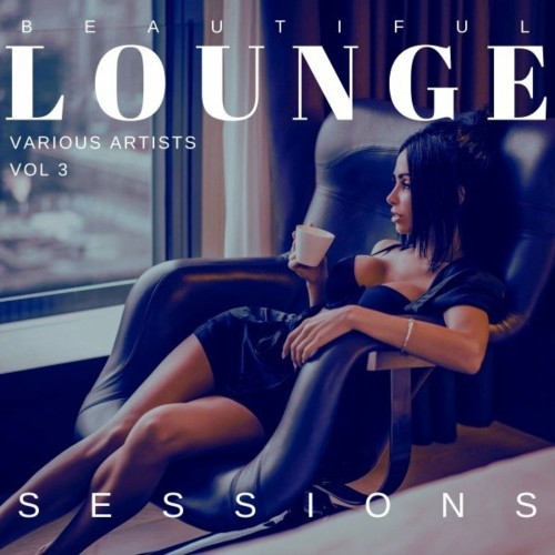 VA - Beautiful Lounge Sessions, Vol. 3 (2022) (MP3)