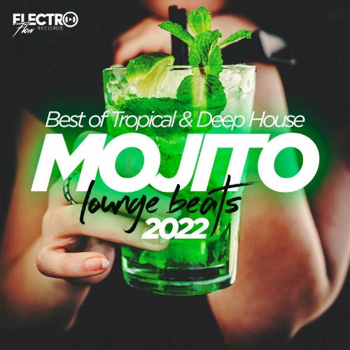 Mojito Lounge Beats 2022: Best of Tropical & Deep House (2022)
