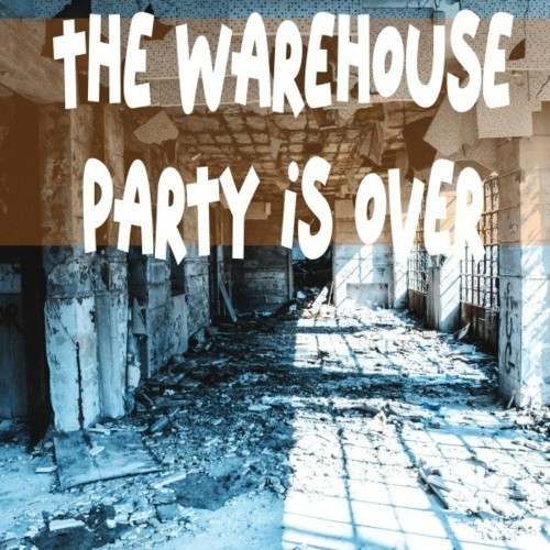 VA - The Warehouse Party Is Over (2022) (MP3)