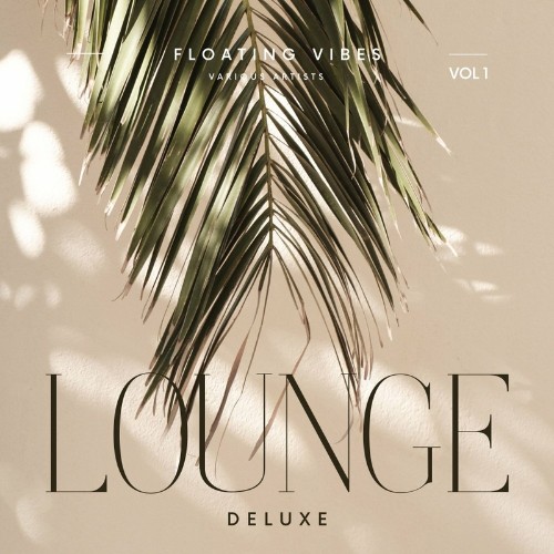 VA - Floating Vibes (Lounge Deluxe), Vol. 1 (2022) (MP3)