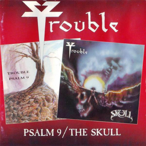 Trouble - Psalm 9/The Skull (1991) (LOSSLESS)