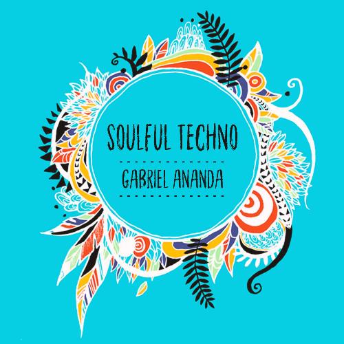 Gabriel Ananda - Soulful Techno 114 (2022-08-19)