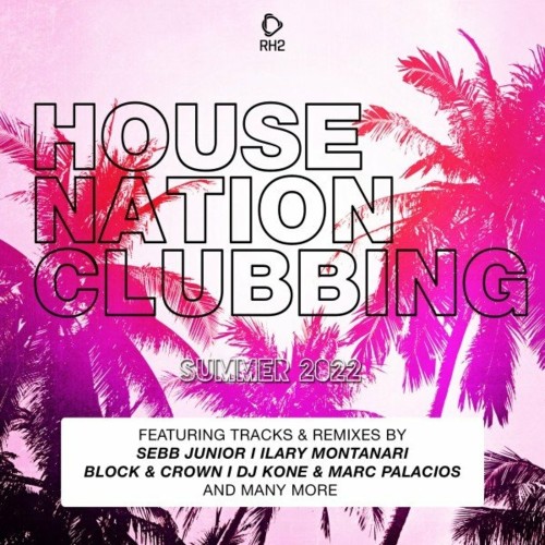 House Nation Clubbing: Summer 2022 Edition (2022)
