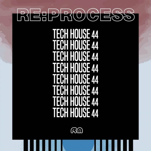 Re:Process - Tech House, Vol. 44 (2022)